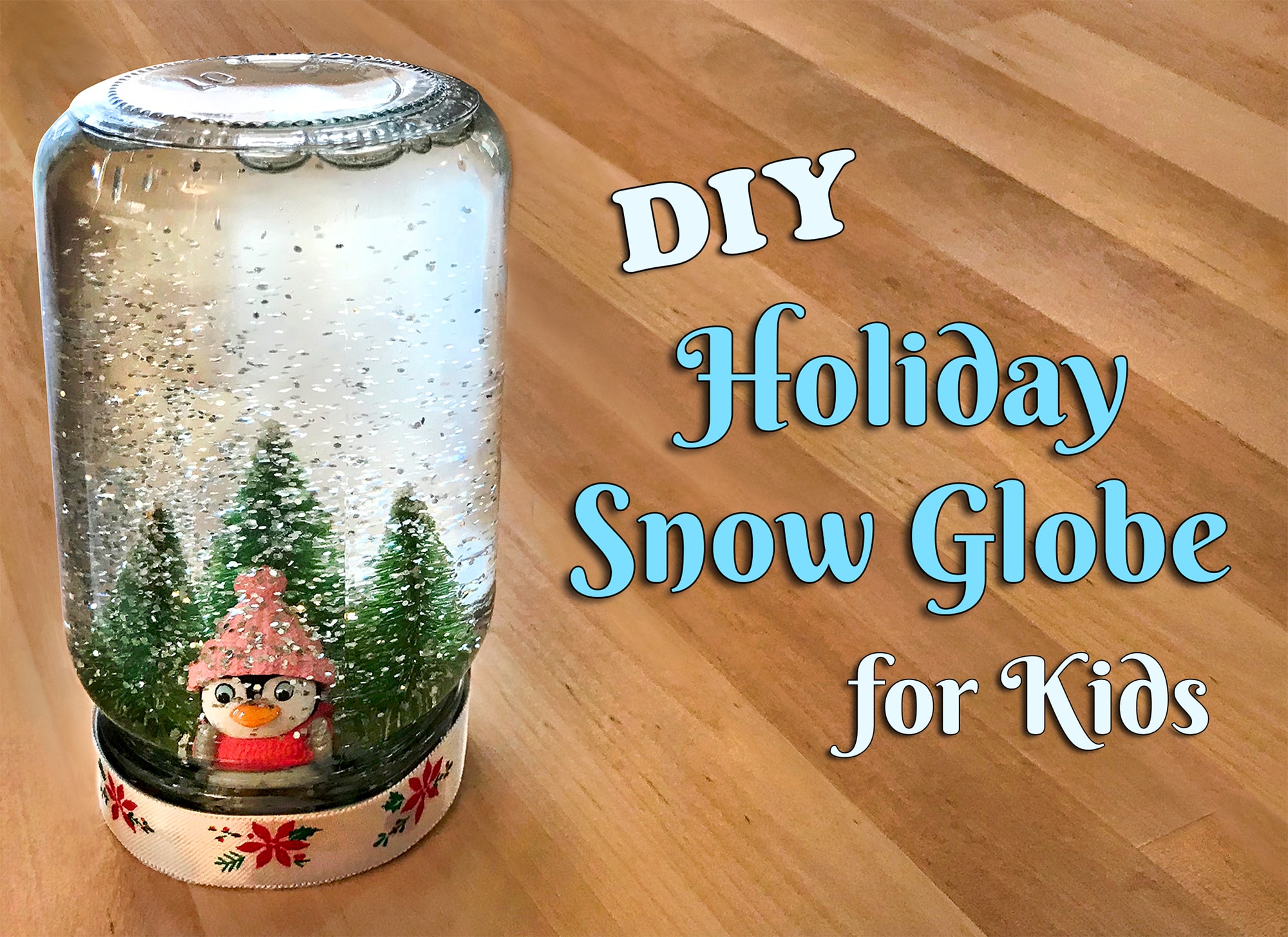 DIY Holiday Snow Globes for Kids