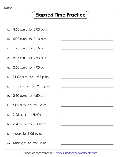 Elapsed Time: 5 Minute Increments - Elapsed Time Practice Worksheet Elapsed Time: 5 Minute Increments - Elapsed Time Practice Worksheet